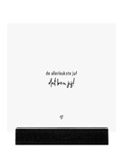 Forex tegeltje -  wit met tekst 'De allerleukste juf dat ben jij!'