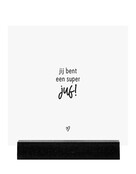 Forex tegeltje -  wit met tekst 'Jij bent een super juf!'