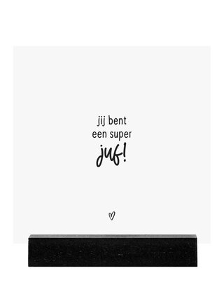 Forex tegeltje - wit met tekst 'Jij bent een super juf!'