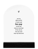 Forex tegeltje boogvorm -  'Lieve pap je bent een steun en toeverlaat...'