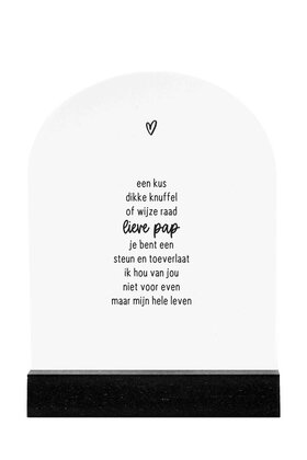 Forex tegeltje boogvorm met gedicht - 'Lieve pap je bent een steun en toeverlaat...'