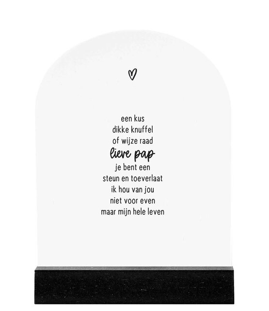 Forex tegeltje boogvorm -  'Lieve pap je bent een steun en toeverlaat...'