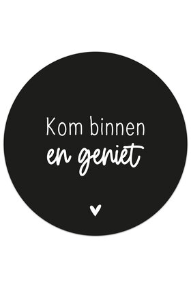 Muurcirkel (binnen) zwart met tekst 'Kom binnen en geniet' - 3 formaten