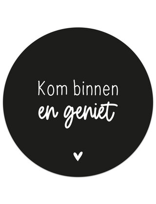 Muurcirkel (binnen) zwart met tekst 'Kom binnen en geniet' - 3 formaten