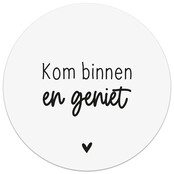Muurcirkel wit met tekst 'Kom binnen en geniet' Muurcirkel wit met tekst 'Kom binnen en geniet'