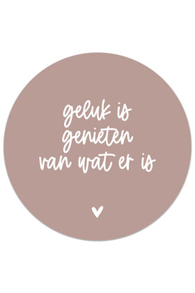 Muurcirkel (binnen) oudroze met tekst 'Geluk is...'  - 30 cm - LICHT BESCHADIGD