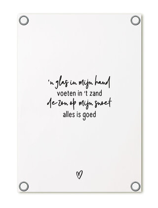 Tuinposter wit met gedichtje - 'De zon op mijn snoet, alles is goed'