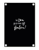 Tuinposter zwart met tekst - Hé zon ga je mee stralen? | 60x80cm