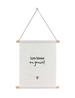 Textielposter wit met tekst 'Kom binnen en geniet'