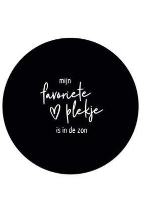 Tuincirkel (buiten) zwart met tekst - Mijn favoriete plekje is in de zon