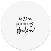 Witte tuincirkel/muurcirkel met tekst - 'Hé zon ga je me stralen?' perfect als wanddecoratie voor buiten en binnen