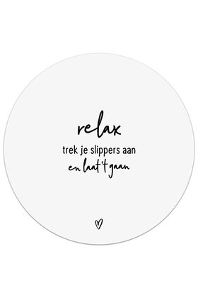 Tuincirkel (buiten) wit met tekst - Relax, trek je slippers aan en laat 't gaan