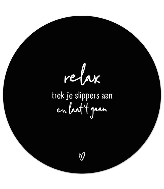 Zwarte tuincirkel/muurcirkel met tekst - 'Relax, trek je slippers aan en laat 't gaan' perfect als wanddecoratie voor buiten en binnen