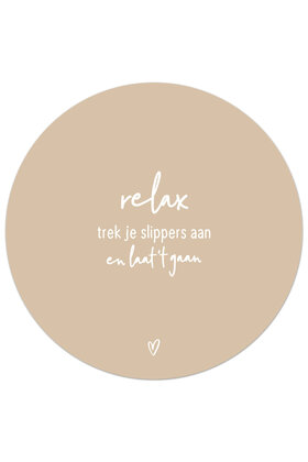 Tuincirkel (buiten) zand met tekst - Relax, trek je slippers aan en laat 't gaan