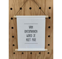 Magazijn sale - Textielposter 30x40cm 'Van ontspannen word je niet moe'