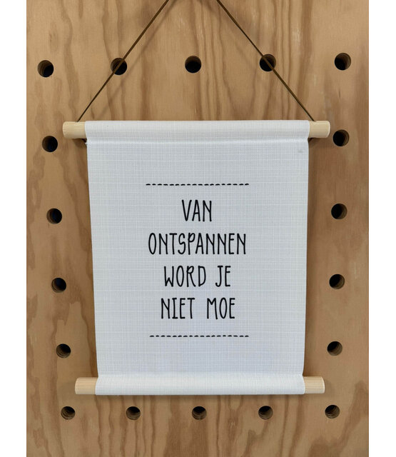 Magazijn sale - Textielposter 30x40cm 'Van ontspannen word je niet moe'