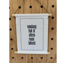 Magazijn sale - Textielposter 30x40cm 'Vandaag bak ik alleen maar lulkoek'