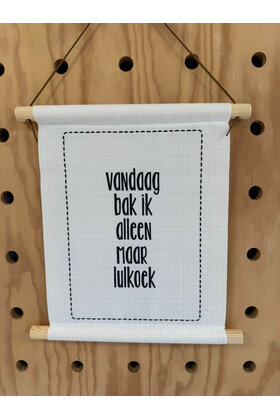 Magazijn sale - Textielposter 30x40cm 'Vandaag bak ik alleen maar lulkoek'