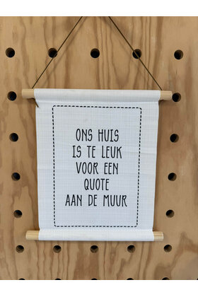 Magazijn sale - Textielposter 30x40cm 'Ons huis is te leuk voor een quote aan de muur'