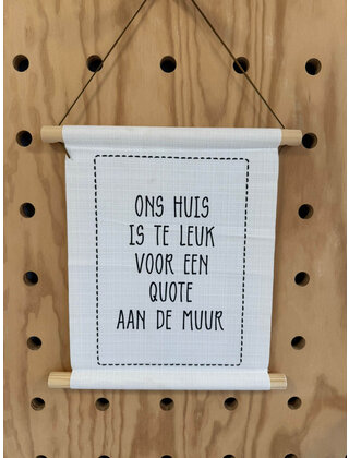Magazijn sale - Textielposter 30x40cm 'Ons huis is te leuk voor een quote aan de muur'