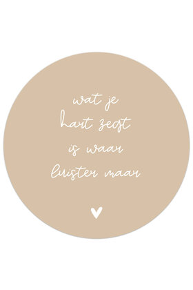 Muurcirkel (binnen) zand met tekst 'Wat je hart zegt...' - 3 formaten