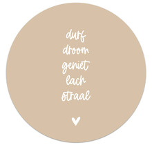 Muurcirkel zand met  tekst 'Durf, droom, geniet...'