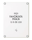 Tuinposter wit met tekst 'Mijn favoriete plekje is in de zon' – buitenposter voor tuin & terras