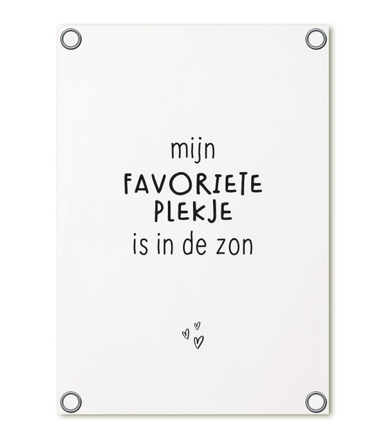 Tuinposter wit met tekst 'Mijn favoriete plekje is in de zon' – buitenposter voor tuin & terras