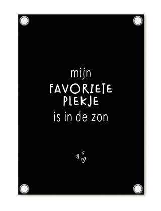 Tuinposter - zwart met tekst 'Mijn favoriete plekje is in de zon'