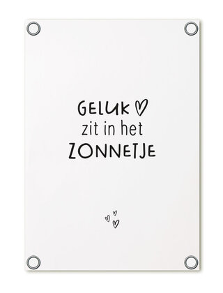 Tuinposter - wit met tekst 'Geluk zit in het zonnetje'