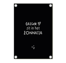 Tuinposter zwart met tekst 'Geluk zit in het zonnetje' – buitenposter voor tuin & terras