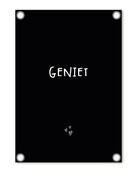 Tuinposter zwart met tekst 'Geniet' – buitenposter voor tuin & terras