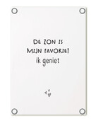 Tuinposter wit met tekst 'De zon is mijn favoriet, ik geniet' – buitenposter voor tuin & terras