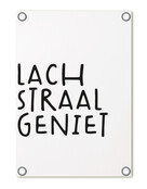 Tuinposter wit met tekst 'Lach Straal Geniet' – buitenposter voor tuin & terras