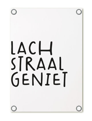 Tuinposter - wit met tekst 'Lach Straal Geniet'