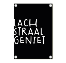 Tuinposter zwart met tekst 'Lach Straal Geniet' – buitenposter voor tuin & terras