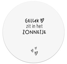 Tuincirkel wit met tekst 'Geluk zit in het zonnetje' – muurcirkel voor buiten