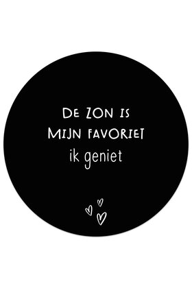 Tuincirkel zwart - De zon is mijn favoriet ik geniet