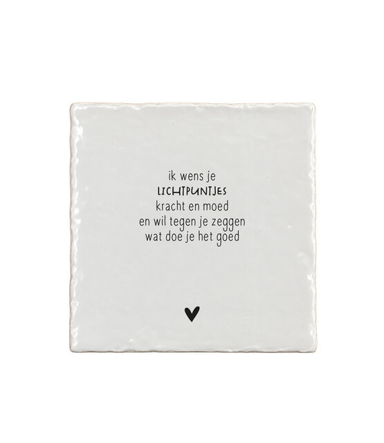 Aardewerk tegeltje met tekst ‘Ik wens je lichtpuntjes, kracht en moed’ – 13x13 cm