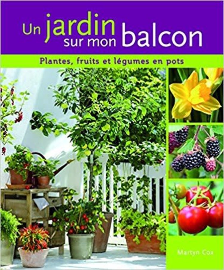 Delachaux et Niestlé Un jardin sur mon balcon : plantes, fruits et légumes en pots