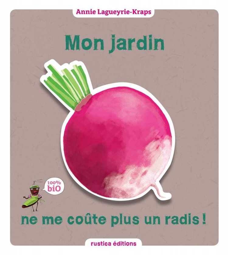 Rustica Mon jardin ne me coûte plus un radis!