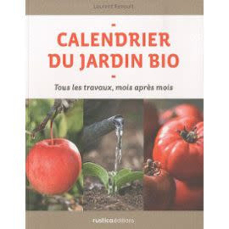 Rustica Calendrier du jardin bio : tous les travaux, mois après mois