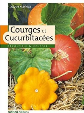 Rustica Courges et cucurbitacées : découvrir et réussir