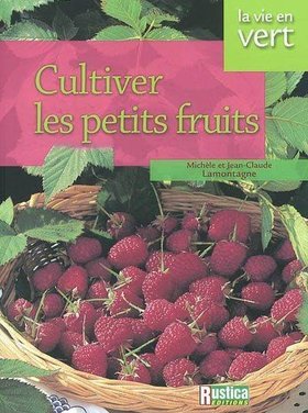 Rustica Cultiver les petits fruits