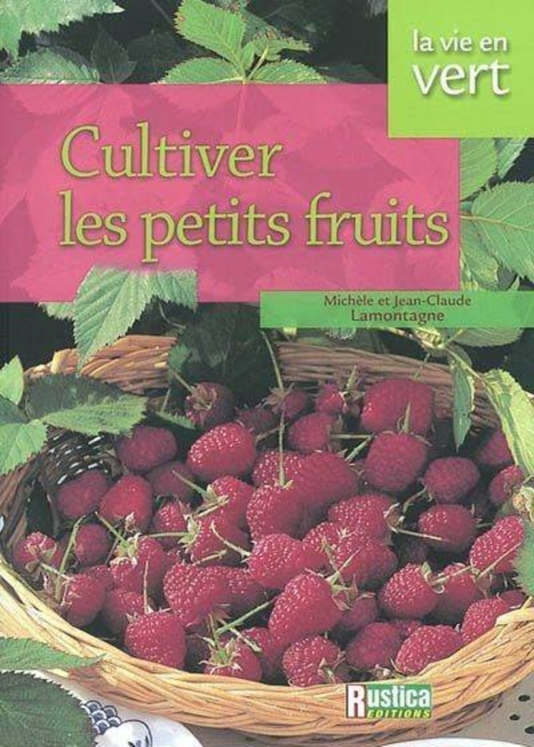 Rustica Cultiver les petits fruits
