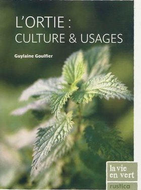 Rustica L'ortie : culture & usages
