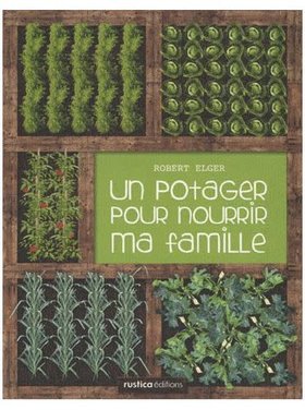 Rustica Un potager pour nourrir ma famille
