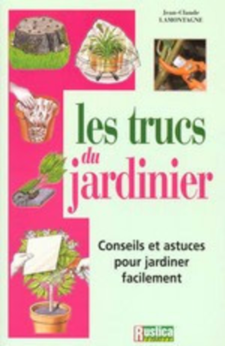 Rustica Les trucs du jardinier