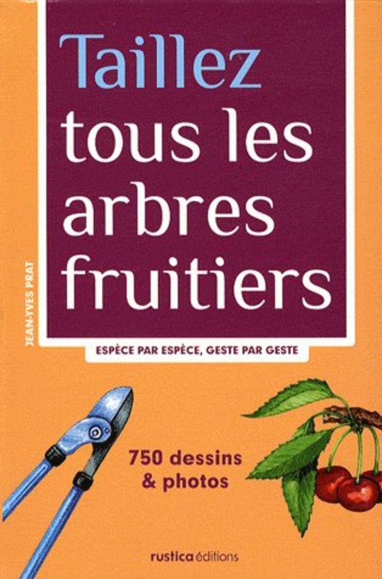 Rustica Taillez tous les arbres fruitiers