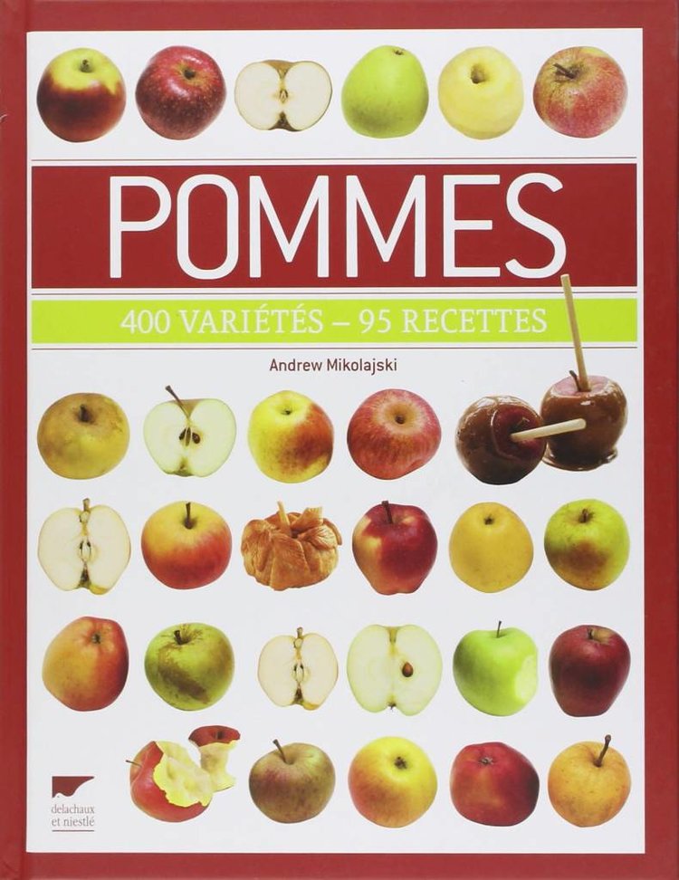 Delachaux et Niestlé Pommes : 400 variétés, 95 recettes